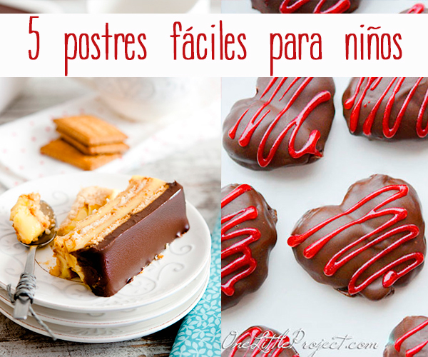 Derrotado simplemente Ejercer 5 postres fáciles para niños - Pequeocio