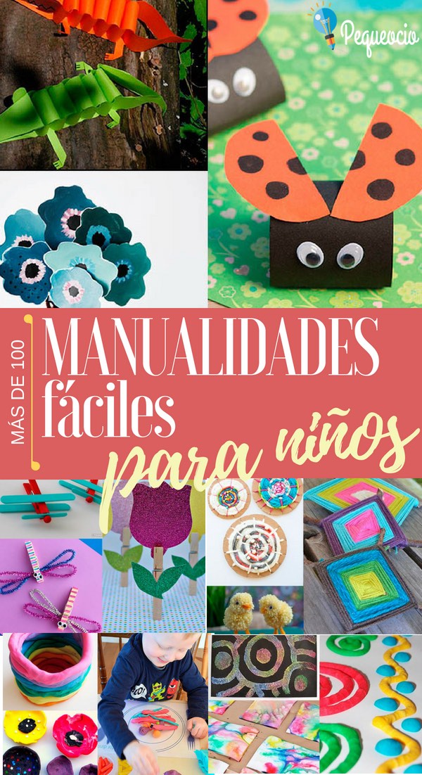 Más de 100 MANUALIDADES FÁCILES PARA NIÑOS divididas por categoría: por materiales; manualidades fáciles para fechas especiales: Navidad; Halloween; Día del Padre y de la Madre