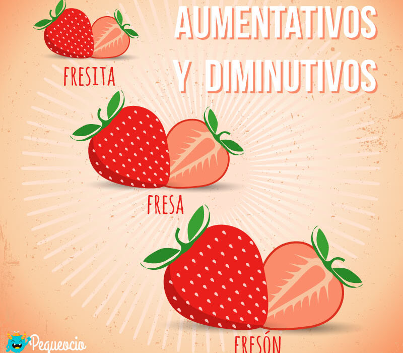 diminutivos y aumentativos