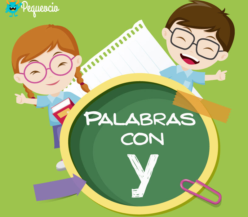 100 ejemplos de PALABRAS CON Y - Pequeocio