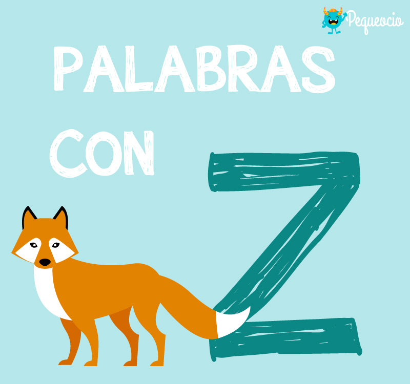 Más de 200 ejemplos de PALABRAS CON Z - Pequeocio