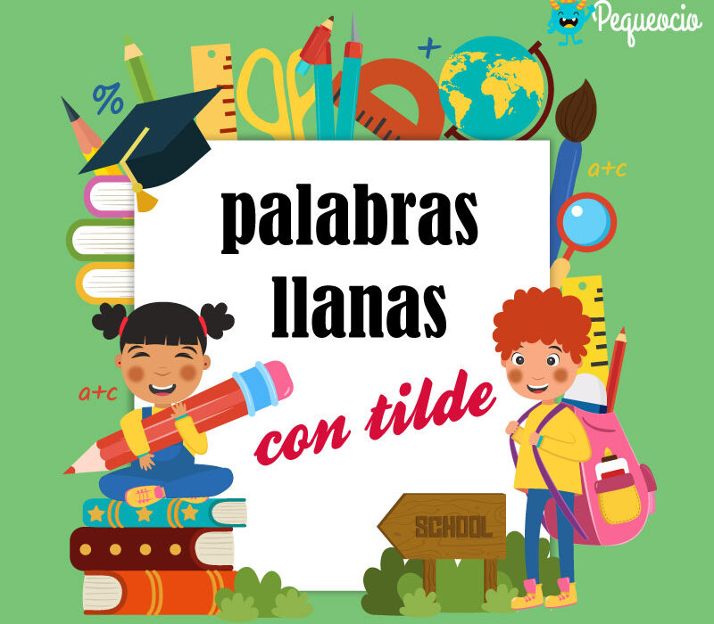 Palabras llanas que llevan tilde
