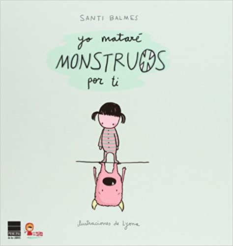 40 libros infantiles (+ 10 libros para adultos) que te recomendamos 19 yo mataré monstruos por ti