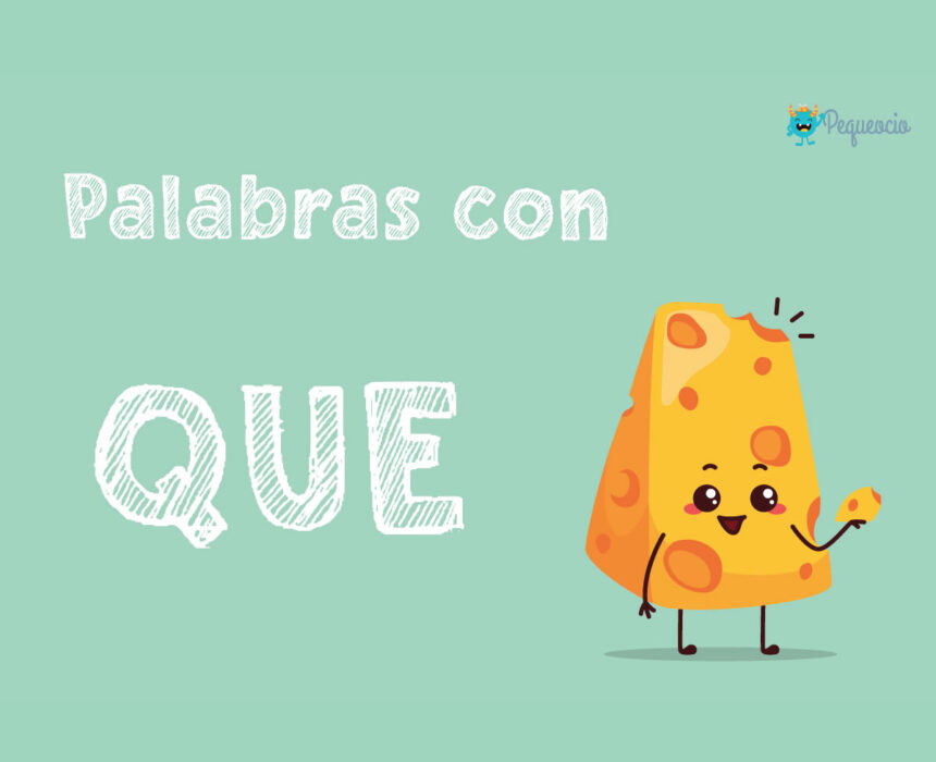 Palabras con la sílaba QUE