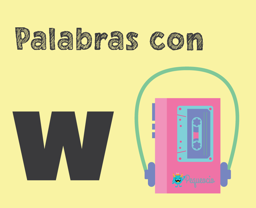 85 ejemplos de palabras con W (inicial e intermedia) - Pequeocio